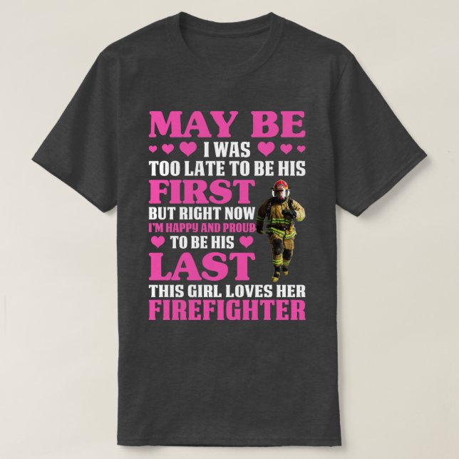 Pode ser que essa garota ame sua camisa de bombeir (Frente do Design)