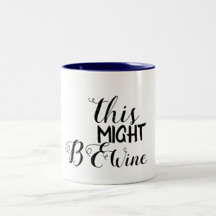 pode ser vinho, beba design de caneca engraçada