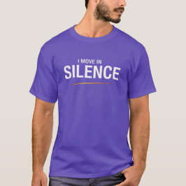 Poder Silencioso – Eu Me Movo em Silêncio Camiseta