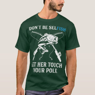 Polos de Pesca Engraçados Seguram Meus Pescadores 
