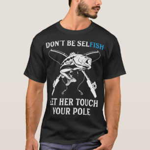 Polos de Pesca Engraçados Seguram Meus Pescadores 