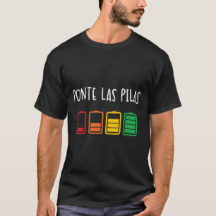 Ponte Las Pilas Engraçado Camisa Espanol Chisto