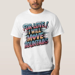 Por Amor, Eu Vou Mover Montanhas Uma Camisa De T N