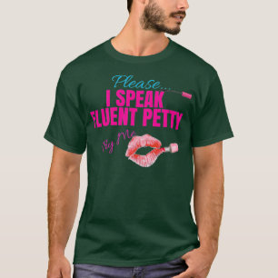 Por Favor, Eu Falo Fluent Petty Tente-Me Camisa