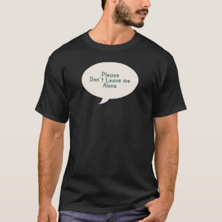 Por favor, não me deixe em paz, design de camiseta