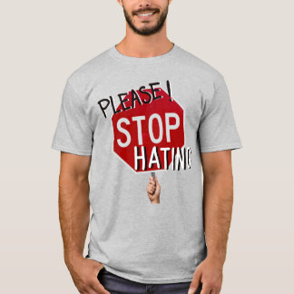 Por favor, pare de odiar camiseta com placa de par