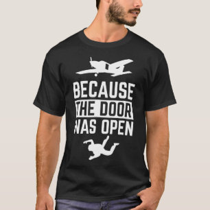 Porque A Porta Estava Aberta Camisa De Paraquedism