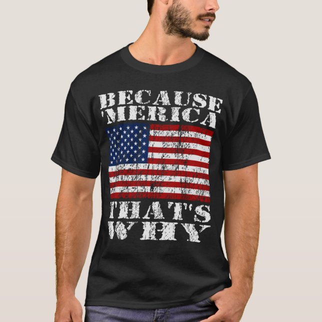 Porque 'MERICA afligiu é por isso a camisa da (Frente)