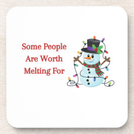 Porta-copo Algumas Pessoas valem a pena derreter em um