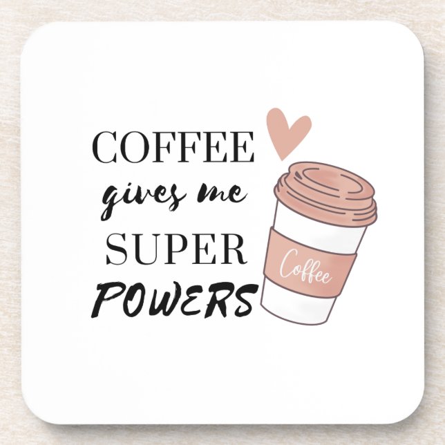 Porta-copo Café me dá super poderes (Frente)