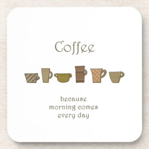 Porta-copo Café; porque a manhã vem todos os dias portas copo
