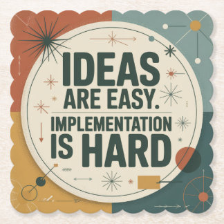 Porta-copo De Papel Ideas Are Easy. Implementation Is Hard