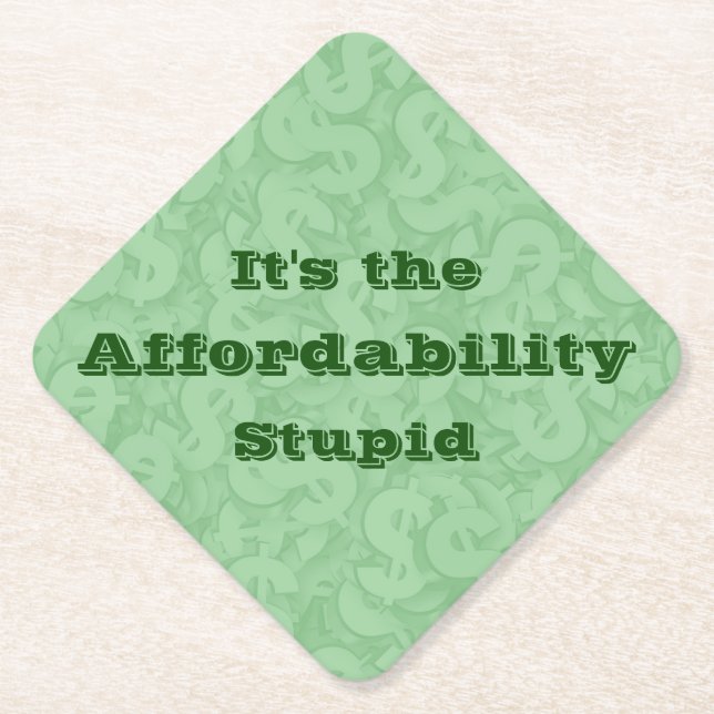 Porta-copo De Papel It’s the Affordability Stupid (Frente)