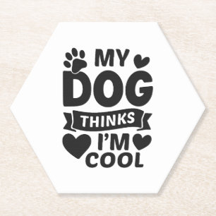 Porta-copo De Papel Meu Cachorro Acha Que Eu Sou Legal