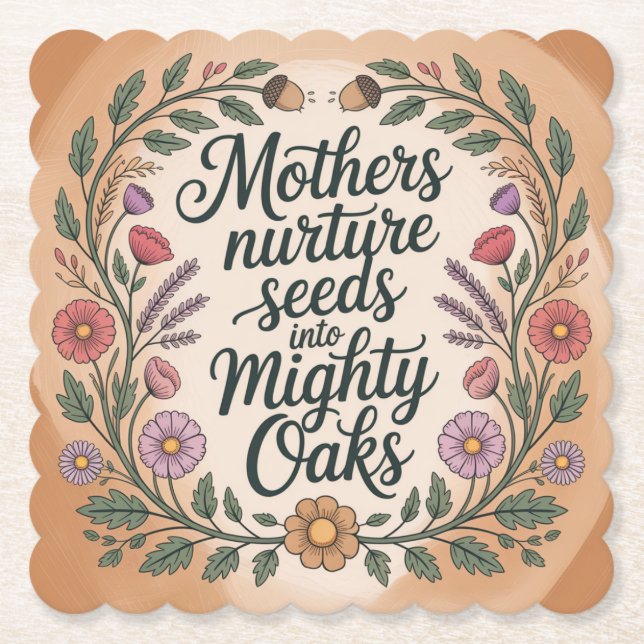Porta-copo De Papel Mothers Nurture Seeds Into Mighty Oaks (Frente)