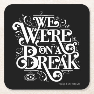 Porta-copo De Papel Quadrado AMIGOS™   Estávamos em pausa