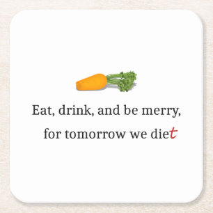 Porta-copo De Papel Quadrado "Coma, Beba, e seja Feliz, para amanhã, comemos"