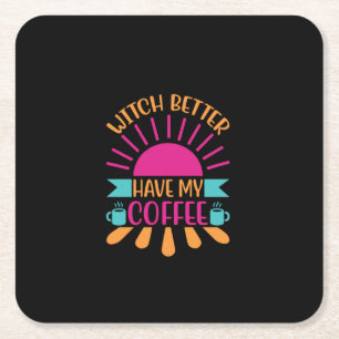Porta-copo De Papel Quadrado É Melhor Que A Bruxa De Café Tenha Meu Café