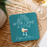 Porta-copo De Papel Quadrado Engraçada citação de vinho - Eu me sinto melhor de<br><div class="desc">Um pouco de humor bebendo que você pode transmitir aos seus namoradas amantes do vinho. Faça-os rir com este presente humorístico ou elefante branco. Eu tentei correr,  mas continuei derramando meu vinho.</div>