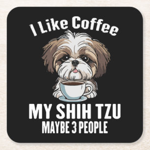 Porta-copo De Papel Quadrado Eu Gosto de Café Meu Shih Tzu E Talvez 3 Pessoas E