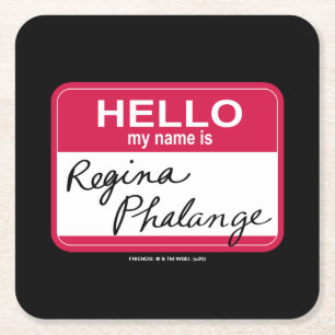Porta-copo De Papel Quadrado FRIENDS™   Olá, meu nome é Regina Phalange
