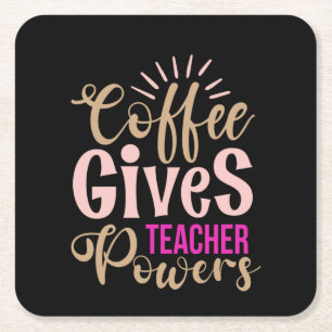 Porta-copo De Papel Quadrado Gifts Teacher   Coffee Gives Teacher Powers