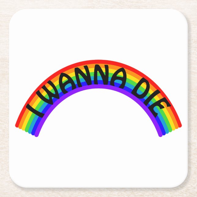 Porta-copo De Papel Quadrado I Wanna Die - Rainbow (Frente)