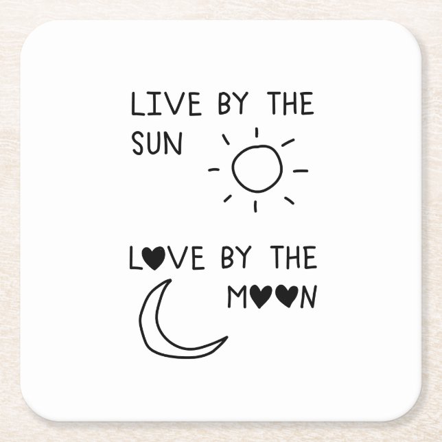 Porta-copo De Papel Quadrado Live by the sun Love by the moon (Frente)