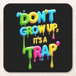 Porta-copo De Papel Quadrado Não cresça, é uma armadilha | Engraçado Citação de