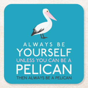 Porta-copo De Papel Quadrado Sempre Seja Você Mesmo A Menos Que Possa Ser Um Pe