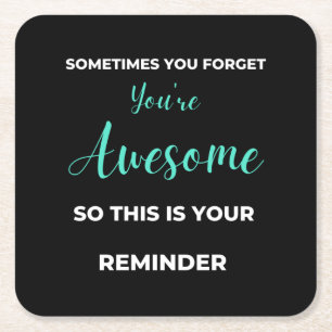 Porta-copo De Papel Quadrado Sometimes You Forget You're Awesome