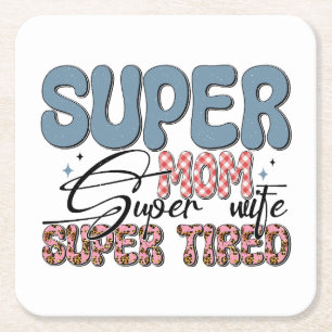 Porta-copo De Papel Quadrado Super Mãe Super Esposa Super Cansada