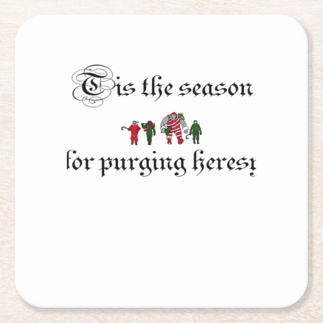 Porta-copo De Papel Quadrado Tis The Season For Purging Heresy (Frente)