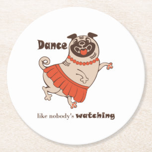 Porta-copo De Papel Redondo Dança como se ninguém estivesse assistindo Pug Gir