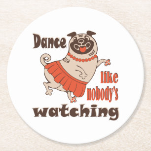 Porta-copo De Papel Redondo Dance como ninguém está assistindo Pug Dog feminin