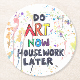 Porta-copo De Papel Redondo Faça a arte agora, trabalhos domésticos mais tarde