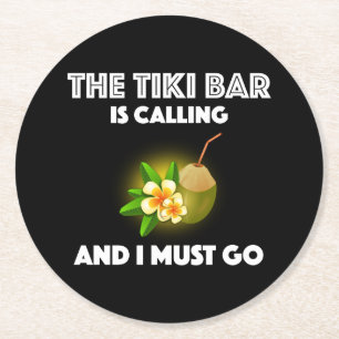 Porta-copo De Papel Redondo O Bar Tiki Está Ligando E Eu Tenho Que Ir Tropica
