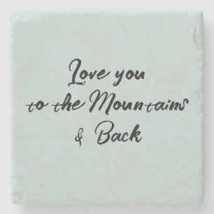 Porta-copo De Pedra Amo você das Montanhas e de Volta Script
