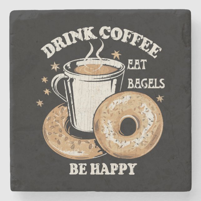 Porta-copo De Pedra Beber Café Comer Bagels Ser Feliz (Frente)