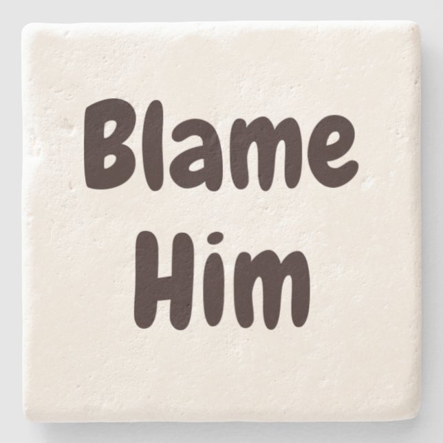 Porta-copo De Pedra BLAME-O Engraçado Não É Minha Culpa, Desculpe Arte (Frente)