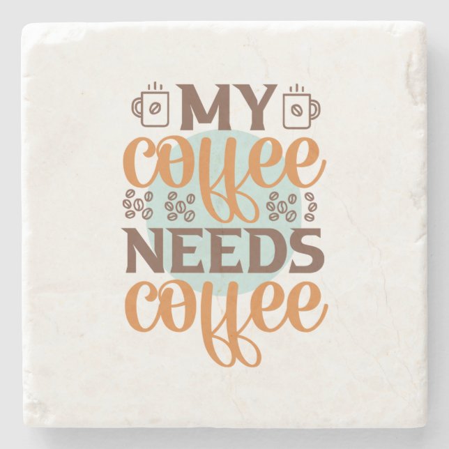 Porta-copo De Pedra Café Arte Meu Café Precisa De Café (Frente)