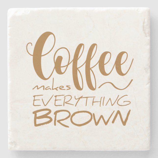 Porta-copo De Pedra Café torna tudo marrom. (Frente)