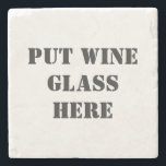 Porta-copo De Pedra Degustação de vinhos engraçada<br><div class="desc">Lembre seus família e amigos ajustar seu vidro de vinho na porta copos fornecida. Porta copos engraçada para algum provador do vinho.</div>