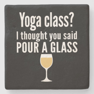 Porta-copo De Pedra Engraçada Citação de Vinho - Classe de Yoga? Puxe 