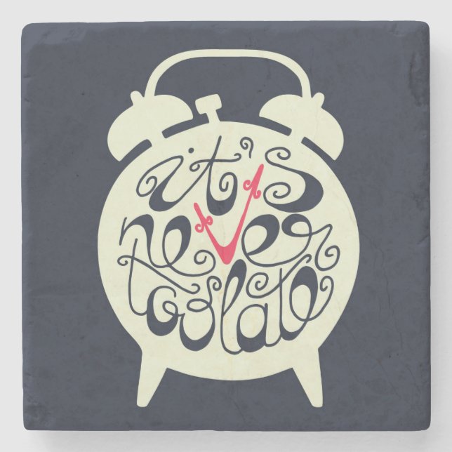 Porta-copo De Pedra Está nunca demasiado atrasado (Frente)