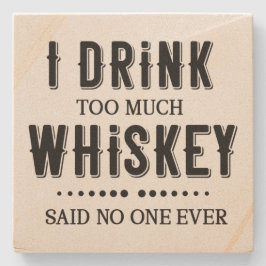 Porta-copo De Pedra Eu Bebo Uísque Demais, Disse Ninguém Nunca