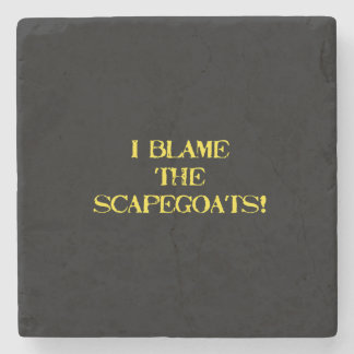 Porta-copo De Pedra Funny Scapegoat Quote A Bold Statement on Blame
