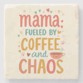 Porta-copo De Pedra Mama Fueled By Coffee And Chaos Cute Mom Coffee