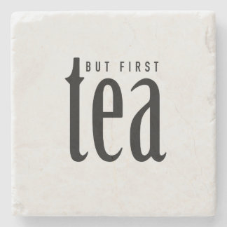 Porta-copo De Pedra Mas primeiramente, chá