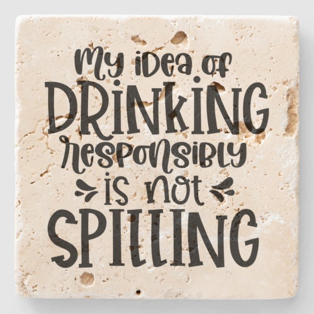 Porta-copo De Pedra Minha ideia de Bebendo responsável NÃO está se esp (Frente)